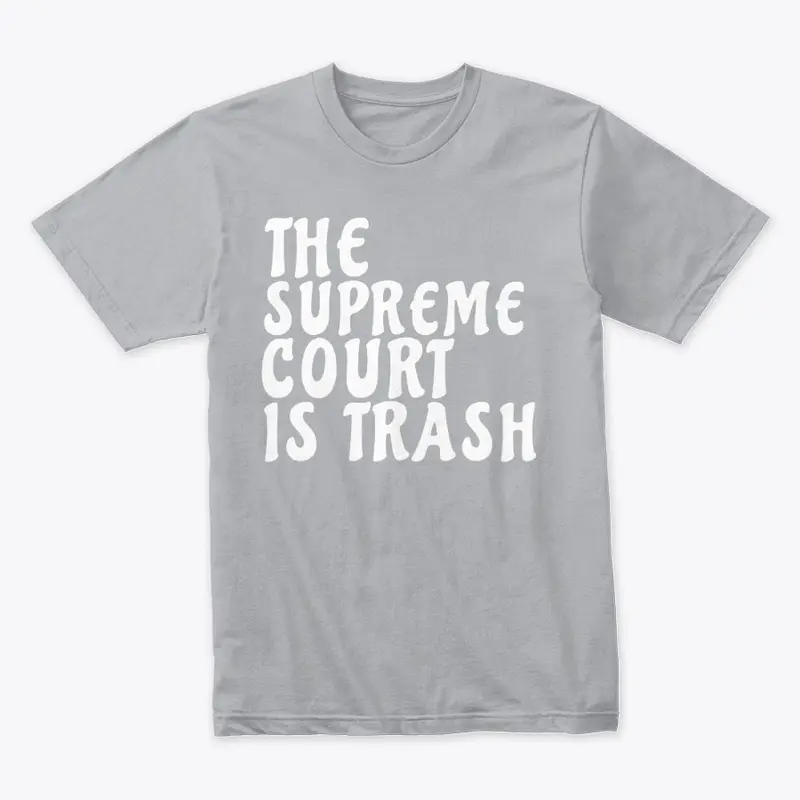 THE SUP COURT IS TRASH